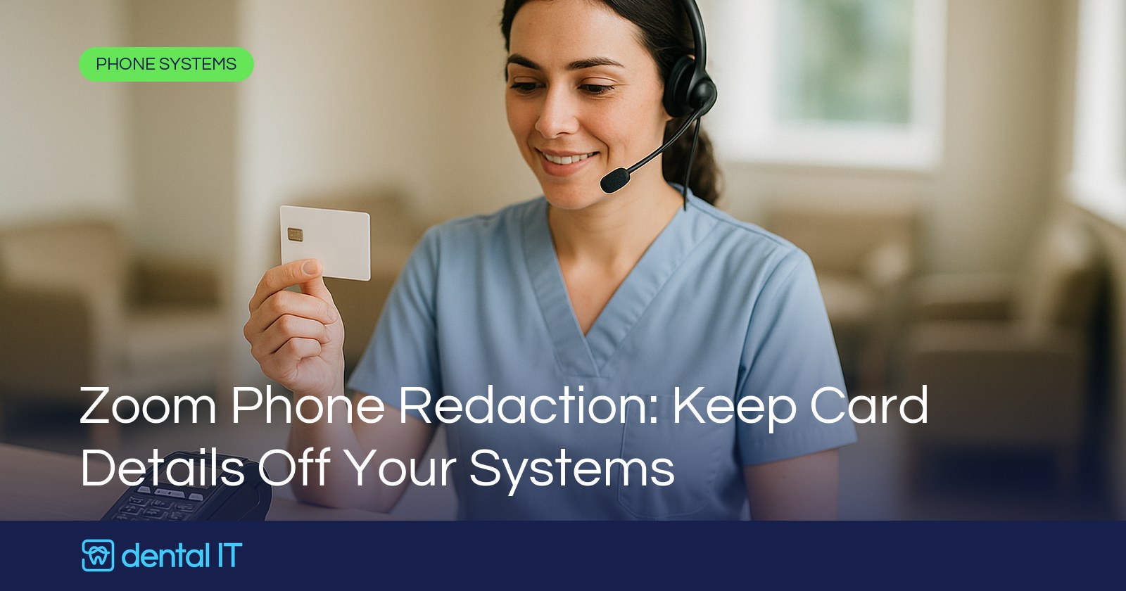Zoom Phone Redaction: Keep Card Details Off Your Systems
